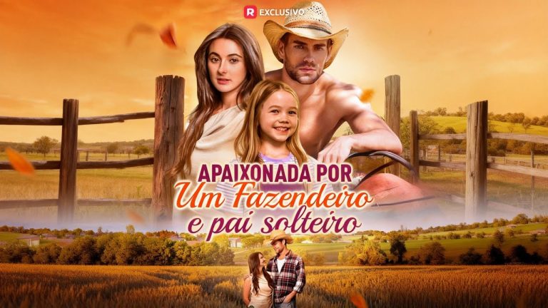 Apaixonada por um fazendeiro e pai solteiro – Como Assistir